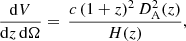 $$ \begin{aligned} \frac{\mathrm{d} V}{\mathrm{d} z\,\mathrm{d} \Omega }= \, \frac{c\,(1+z)^2\, D_{\rm A}^2(z)}{H(z)}, \end{aligned} $$