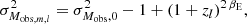 $$ \begin{aligned} \sigma ^2_{M_{\mathrm{obs}, m,l}} = \sigma ^2_{M_{\rm obs},0} -1 +(1+z_l)^{2\,\beta _{\scriptscriptstyle \mathrm E}}, \end{aligned} $$