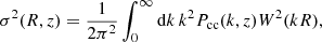 $$ \begin{aligned} \sigma ^2(R,z) = \frac{1}{2\pi ^2} \int _0^\infty \mathrm{d} k \, k^2 P_{\rm cc}(k,z) W^2(kR), \end{aligned} $$