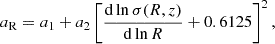$$ \begin{aligned} a_{\rm R}&= a_1 + a_2 \left[ \frac{\mathrm{d} \ln \sigma (R,z)}{\mathrm{d} \ln R} + 0.6125 \right]^2, \end{aligned} $$