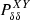$ P^{XY}_{\delta\delta} $