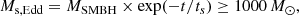 $$ \begin{aligned} M_{\rm s, Edd} = M_{\rm SMBH}\times \exp (-t/t_{s}) \ge 1000\,M_{\odot }, \end{aligned} $$