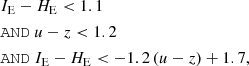 $$ \begin{aligned} \begin{aligned}&I_{\rm E}- H_{\rm E}< 1.1\ \\&\mathtt{AND}\ u - z < 1.2\ \\&\mathtt{AND}\ I_{\rm E}- H_{\rm E}< -1.2\,(u - z) + 1.7, \end{aligned} \end{aligned} $$