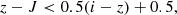 $$ \begin{aligned} z - J < 0.5 (i - z) + 0.5, \end{aligned} $$