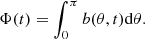 $$ \begin{aligned} \Phi (t)=\int _0^{\pi }b(\theta ,t)\mathrm{d}\theta . \end{aligned} $$