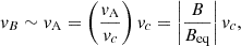 $$ \begin{aligned} v_B\sim v_{\rm A}=\left(\frac{v_{\rm A}}{v_c}\right)v_c=\left|\frac{B}{B_{\rm eq}}\right|v_c, \end{aligned} $$
