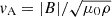 $ v_{\mathrm{A}}=|B|/\sqrt{\mu_0\rho} $