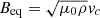 $ B_{\mathrm{eq}}=\sqrt{\mu_0\rho}v_c $