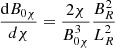 $$ \begin{aligned} \frac{\mathrm{d}B_{0 \chi }}{d\chi } = \displaystyle \frac{2 \chi }{B_{0 \chi }^3} \frac{B_R^2}{L_R^2} \end{aligned} $$