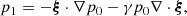 $$ \begin{aligned} p_1 =- \boldsymbol{\xi } \cdot \nabla p_0-\gamma p_0 \nabla \cdot \boldsymbol{\xi }, \end{aligned} $$