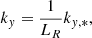 $$ \begin{aligned}&k_{ y} = \displaystyle \frac{1}{L_R} k_{{ y},*} {,}\end{aligned} $$