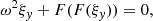 $$ \begin{aligned} {\omega }^2 \xi _{ y} + F(F(\xi _{ y})) = 0 {,} \end{aligned} $$