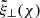 $ \tilde{\xi}_{{\perp}}(\chi) $