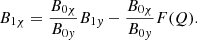 $$ \begin{aligned} B_{1 \chi } = \displaystyle \frac{B_{0 \chi }}{B_{0{ y}}} B_{1{ y}} - \frac{B_{0 \chi }}{B_{0{ y}}} F(Q) {.} \end{aligned} $$