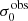 $ \sigma_0^\mathrm{obs} $