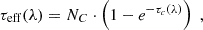 $$ \begin{aligned} \tau _\mathrm{eff} (\lambda ) = N_C \cdot \left( 1 - e^{-\tau _c(\lambda )} \right) \; \text{,} \end{aligned} $$