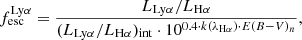 $$ \begin{aligned} f_\mathrm{esc} ^{\mathrm {Ly}\alpha} = \frac{L_{\mathrm {Ly}\alpha} / L_{\mathrm H\alpha} }{(L_{\mathrm {Ly}\alpha} / L_{\mathrm {H}\alpha} )_\mathrm{int} \cdot 10^{0.4 \cdot k(\lambda _{\mathrm {H}\alpha} ) \cdot E(B-V)_n}} , \end{aligned} $$