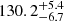 $ 130.2^{+5.4}_{-6.7} $