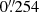 $ 0{{\overset{\prime\prime}{.}}}254 $