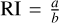 $\[\mathrm{RI}=\frac{a}{b}\]$