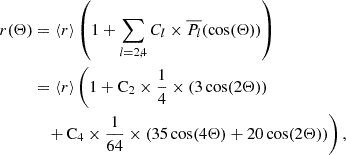 $$ \begin{aligned} \begin{aligned} r(\Theta )&= \langle r \rangle \left( 1 + \sum _{l = 2,4} C_l \times \overline{P_l} (\cos (\Theta )) \right) \\&= \langle r \rangle \left( 1 + \mathrm{C} _2 \times \frac{1}{4} \times \left( 3 \cos (2\Theta ) \right) \right. \\&\quad \left. + \,\mathrm{C} _4 \times \frac{1}{64} \times \left( 35 \cos (4\Theta ) + 20 \cos (2\Theta ) \right) \right), \end{aligned} \end{aligned} $$