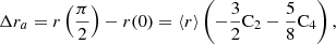 $$ \begin{aligned} \Delta r_a = r\left( \frac{\pi }{2} \right) - r(0) = \langle r \rangle \left( -\frac{3}{2} \mathrm{C} _2 - \frac{5}{8} \mathrm{C} _4 \right), \end{aligned} $$
