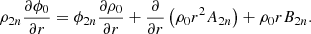 $$ \begin{aligned} \rho _{2n} \frac{\partial \phi _0}{\partial r} = \phi _{2n} \frac{\partial \rho _0}{\partial r} + \frac{\partial }{\partial r} \left( \rho _0 r^2 A_{2n} \right) + \rho _0 r B_{2n}. \end{aligned} $$