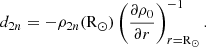 $$ \begin{aligned} d_{2n} = -\rho _{2n}(\mathrm{R} _\odot ) \left( \frac{\partial \rho _0}{\partial r} \right)^{-1}_{r=\mathrm{R} _\odot }. \end{aligned} $$