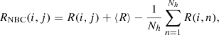 $$ \begin{aligned} R_{\rm NBC}(i,j) = R(i,j) + \langle R \rangle - \frac{1}{N_h} \sum _{n = 1}^{N_h} R(i,n), \end{aligned} $$