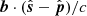 $ \boldsymbol{b}\cdot(\hat{\boldsymbol{s}}-\hat{\boldsymbol{p}})/c $