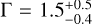 $\Gamma = 1.5_{ - 0.4}^{ + 0.5};$