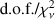 ${\rm{d}}{\rm{.o}}{\rm{.f}}{\rm{.}}/\chi _v^2$