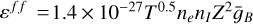 $\varepsilon^{ff} = 1.4 \times {10^{ - 27}}{T^{0.5}}{n_e}{n_I}{Z^2}{\bar g_B}$