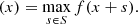 $$ \begin{aligned} (x)&= \max \limits _{s \in S} f(x + s). \end{aligned} $$