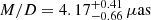 $ M/D=4.17^{+0.41}_{-0.66}\,{\mu}\mathrm{as} $