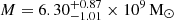 $ M=6.30^{+0.87}_{-1.01} \times 10^{9}\,\mathrm{M_{\odot}} $