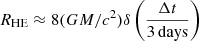 $ R_{\mathrm{HE}} \approx 8 (GM/c^2) \delta \left(\frac{\Delta t}{3\,\mathrm{days}}\right) $