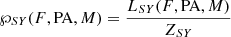 $$ \begin{aligned} \wp _{SY}(F,\mathrm{PA},M) = \frac{L_{SY}(F,\mathrm{PA},M)}{Z_{SY}} \end{aligned} $$