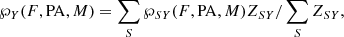 $$ \begin{aligned} \wp _{Y}(F,\mathrm{PA},M) = \sum _{S} \wp _{SY}(F,\mathrm{PA},M) Z_{SY} / \sum _{S} Z_{SY}, \end{aligned} $$