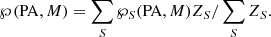 $$ \begin{aligned} \wp (\mathrm{PA},M) = \sum _S \wp _S(\mathrm{PA},M) Z_S / \sum _S Z_S. \end{aligned} $$