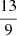 $ \frac{13}{9} $