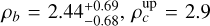 ${\rho _b} = 2.44_{ - 0.68}^{ + 0.69},\rho _c^{{\rm{up}}} = 2.9$