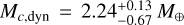 ${M_{c,{\rm{dyn}}}} = 2.24_{ - 0.67}^{ + 0.13}{M_ \oplus }$