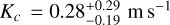 $0.28_{ - 0.19}^{ + 0.29}{\rm{m}}{{\rm{s}}^{ - 1}}$