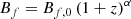 $$ \begin{aligned} B_f = B_{f,0} \, (1+z)^\alpha \end{aligned} $$
