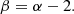 $$ \begin{aligned} \beta = \alpha -2. \end{aligned} $$