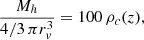 $$ \begin{aligned} \frac{M_h}{4/3\, \pi r_v^3} = 100 \, \rho _c(z), \end{aligned} $$