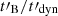$ t\prime_{\mathrm{B}}/t\prime_{\mathrm{dyn}} $