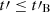 $ t\prime\le t\prime_{\mathrm{B}} $