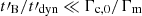 $ t\prime_{\mathrm{B}}/t\prime_{\mathrm{dyn}}\ll \Gamma_{\mathrm{c,0}}/\Gamma_{\mathrm{m}} $